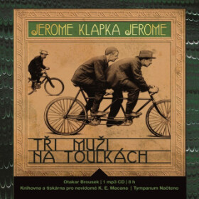 Tři muži na toulkách - Jerome Klapka Jerome - audiokniha