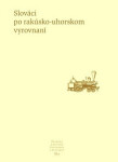 Slováci po rakúsko-uhorskom vyrovnaní