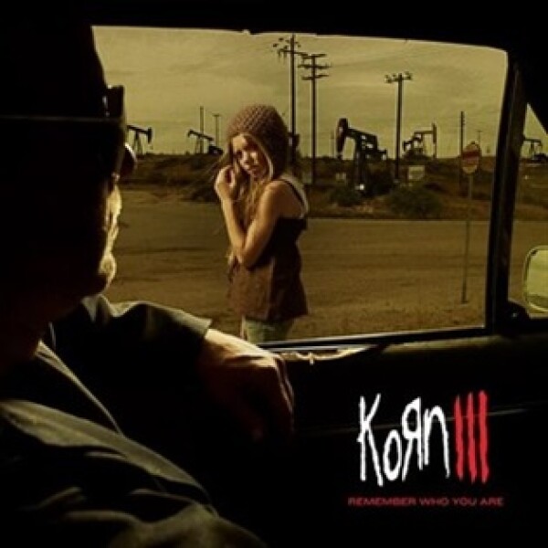 Korn III- Remember Who You Are - Korn