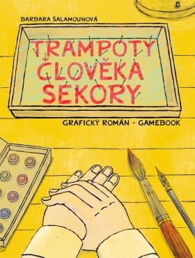 Trampoty člověka Sekory. Grafický román gamebook Barbara Šalamounová