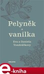 Pelyněk a vanilka - Eva Vondráčková, Daniela Vondráčková e-kniha