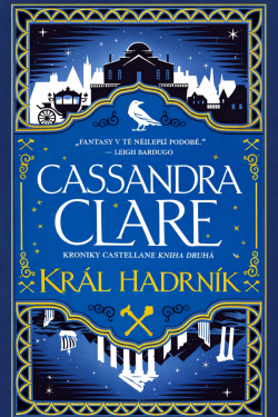 Král Hadrník - Kroniky Castellane 2 - Cassandra Clare