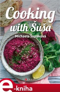 Cooking with Šůša - Michaela Šupáková e-kniha