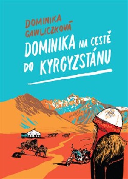 Dominika na cestě do Kyrgyzstánu Dominika