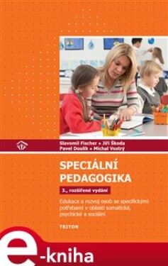 Speciální pedagogika - Slavomil Fischer, Jiří Škoda, Zdeněk Svoboda, Ladislav Zilcher