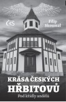 Krása českých hřbitovů - Pod křídly andělů - Filip Skoumal