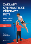 Základy gymnastické přípravy dětí - Herní pojetí gymnastiky - Pavlína Vrchovecká