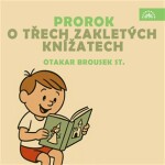 Prorok, O třech zakletých knížatech