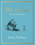 The Journey Big Panda and Tiny Dragon James Norbury