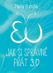 Jak si správně přát 3.0 Pierre Franckh