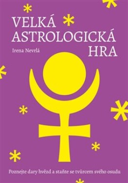Velká astrologická hra Irena Nevrlá
