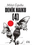 Deník haiku 4 - Miloň Čepelka