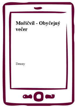 Mořičvíl - Obyčejný večer - Denny Newman