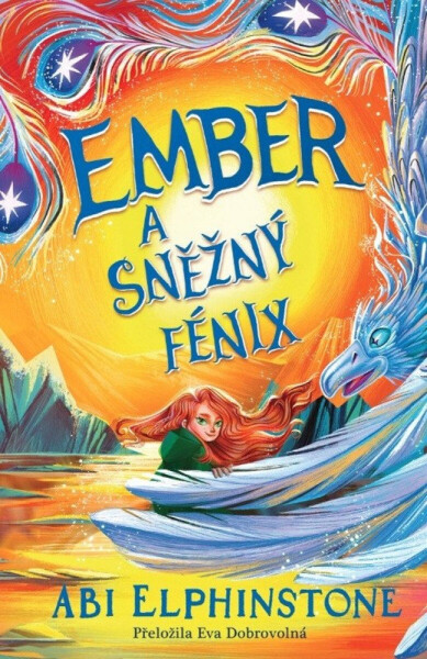 Ember a sněžný fénix - Abi Elphinstone