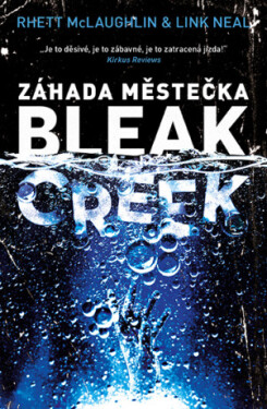 Záhada městečka Bleak Creek - Rhett McLaughlin, Link Neal - e-kniha