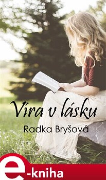 Víra v lásku - Radka Bryšová e-kniha