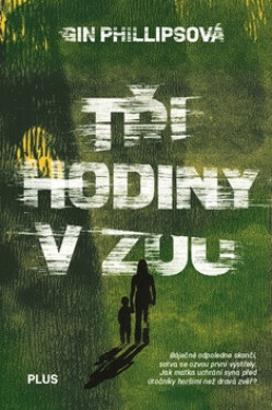 Tři hodiny v ZOO (poškozená) - Gin Phillipsová