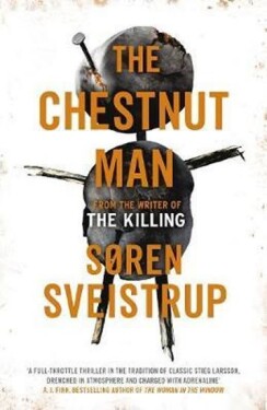The Chestnut Man : The gripping debut novel from the writer of The Killing - Soren Sveistrup