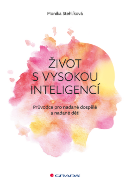Život s vysokou inteligencí - Monika Stehlíková