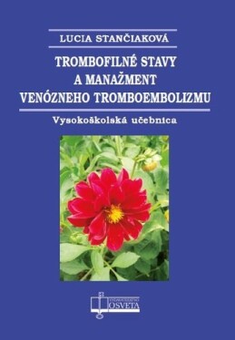 Trombofilné stavy manažment venózneho tromboembolizmu