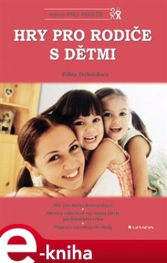 Hry pro rodiče s dětmi - Edita Doležalová e-kniha
