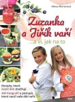 Zuzanka a Jiřík vaří …a ví, jak na to - Alena Winnerová