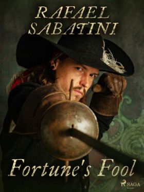 Fortune's Fool - Rafael Sabatini - e-kniha