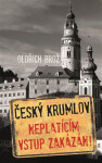 Český Krumlov Neplatícím vstup zakázán!