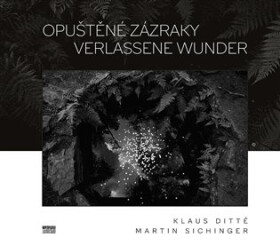 Opuštěné zázraky / Verlassene Wunder - Klaus DItté
