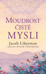 Moudrost čisté mysli - Jacob Liberman