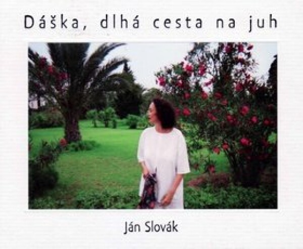 Dáška, dlhá cesta na juh Jan Slovák