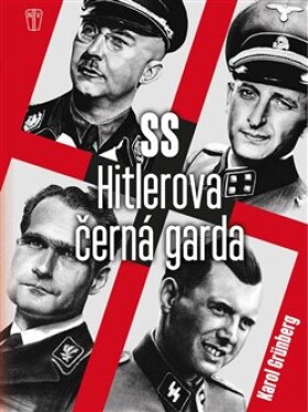 Hitlerova černá garda Karol Grünberg