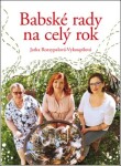 Babské rady na celý rok Jaroslava Rozsypalová-Vykoupilová