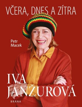 Iva Janžurová Včera, dnes zítra Petr Macek