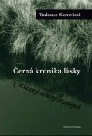 Černá kronika lásky Tadeusz Konwicki