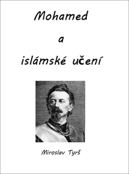 Mohamed a islámské učení - Miroslav Tyrš