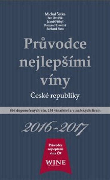 Průvodce nejlepšími víny České republiky 2016-2017 Ivo Dvořák,