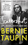 Scattershot: Life, Music, Elton and Me - Bernie Taupin