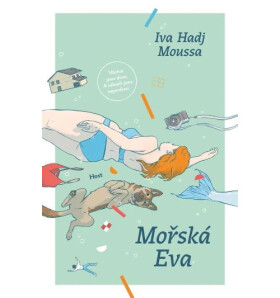 Mořská Eva - Román o tom, co nás drží nad vodou - s podpisem autora - Iva Hadj Moussa