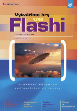 Vytváříme hry ve Flashi - Zdeněk Schneider, Lukáš Jirka