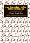 Dar čarodějky mám, sestry nebeoké - Výbor z díla (1908–1916) - Velemir Chlebnikov