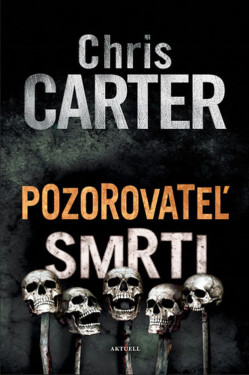 Pozorovateľ smrti - Chris Carter
