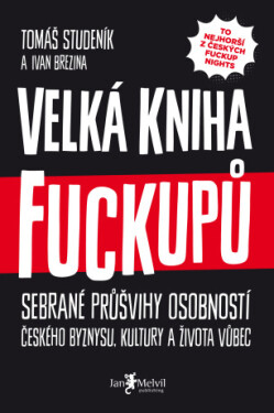 Velká kniha fuckupů - Ivan Brezina, Tomáš Studeník - e-kniha
