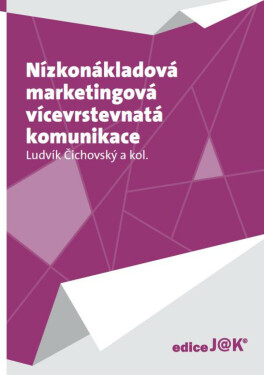Nízkonákladová marketingová vícevrstevnatá komunikace - Ludvík Čichovský