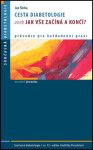Cesta diabetologie aneb jak vše začíná končí?