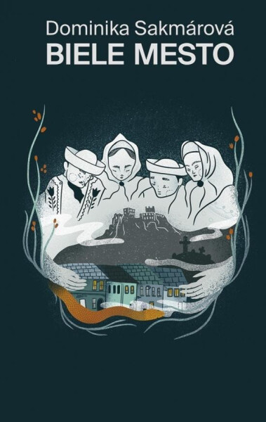 Biele mesto (slovensky) - Dominika Sakmárová