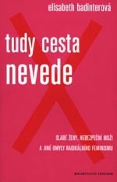 Tudy cesta nevede Elisabeth Badinterová