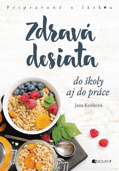 Zdravá desiata do školy aj do práce - Jana Keithová