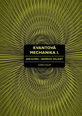 Kvantová mechanika I. - Jan Klíma, Bedřich Velický