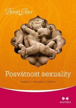 Posvátnost sexuality Daniel Odier